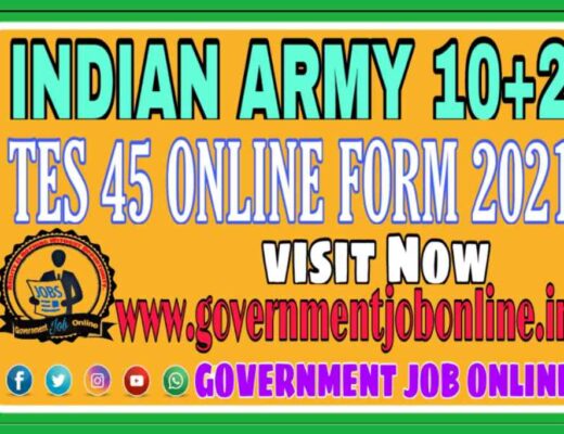 10+2 Technical Entry Scheme Course TES 45 Recruitment 2021, Indian Army 10+2 TES 45 Online Form 2021, 10+2 Course TES 45 Recruitment 2021