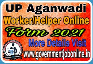 UP Aganwadi Worker/Helper Online Form 2021