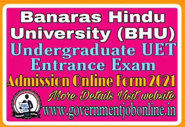 BHU UET Under Graduate Admission 2021 Online Form