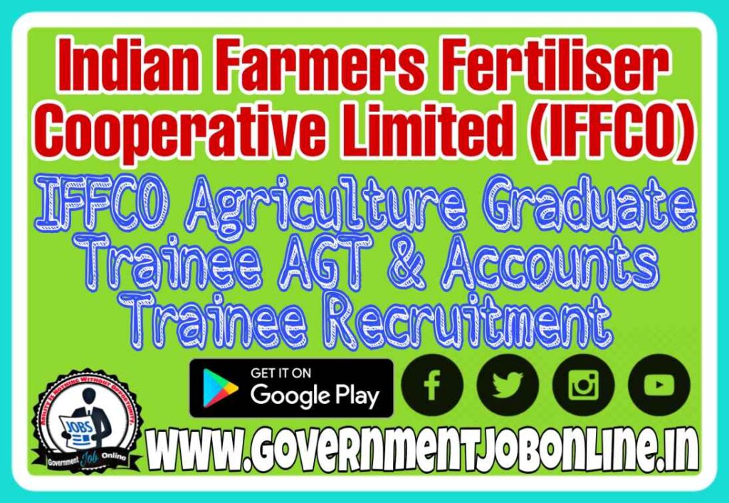 IFFCO AGT & Accounts Trainee 2022 Online Form GOVERNMENT JOBS