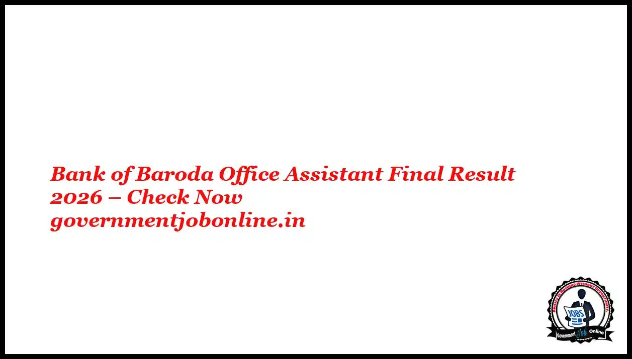 Bank of Baroda Office Assistant Final Result 2026 – Check Now 1 Bank of Baroda Office Assistant Final Result 2026 – Check Now