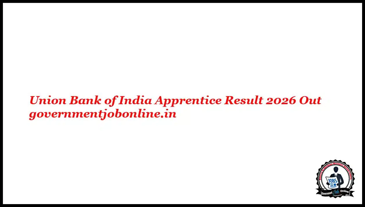 Union Bank of India Apprentice Result 2026 Out 1 Union Bank of India Apprentice Result 2026 Out